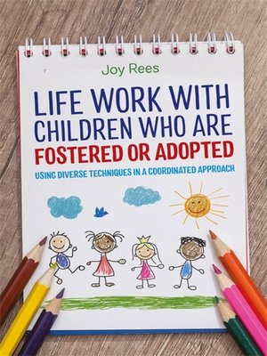 cover image of Life Work with Children Who are Fostered or Adopted